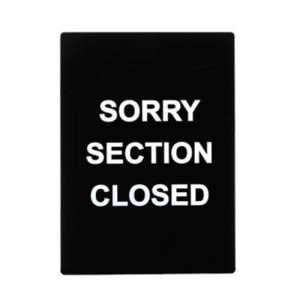 Stanchion Sign, "Sorry Section..."